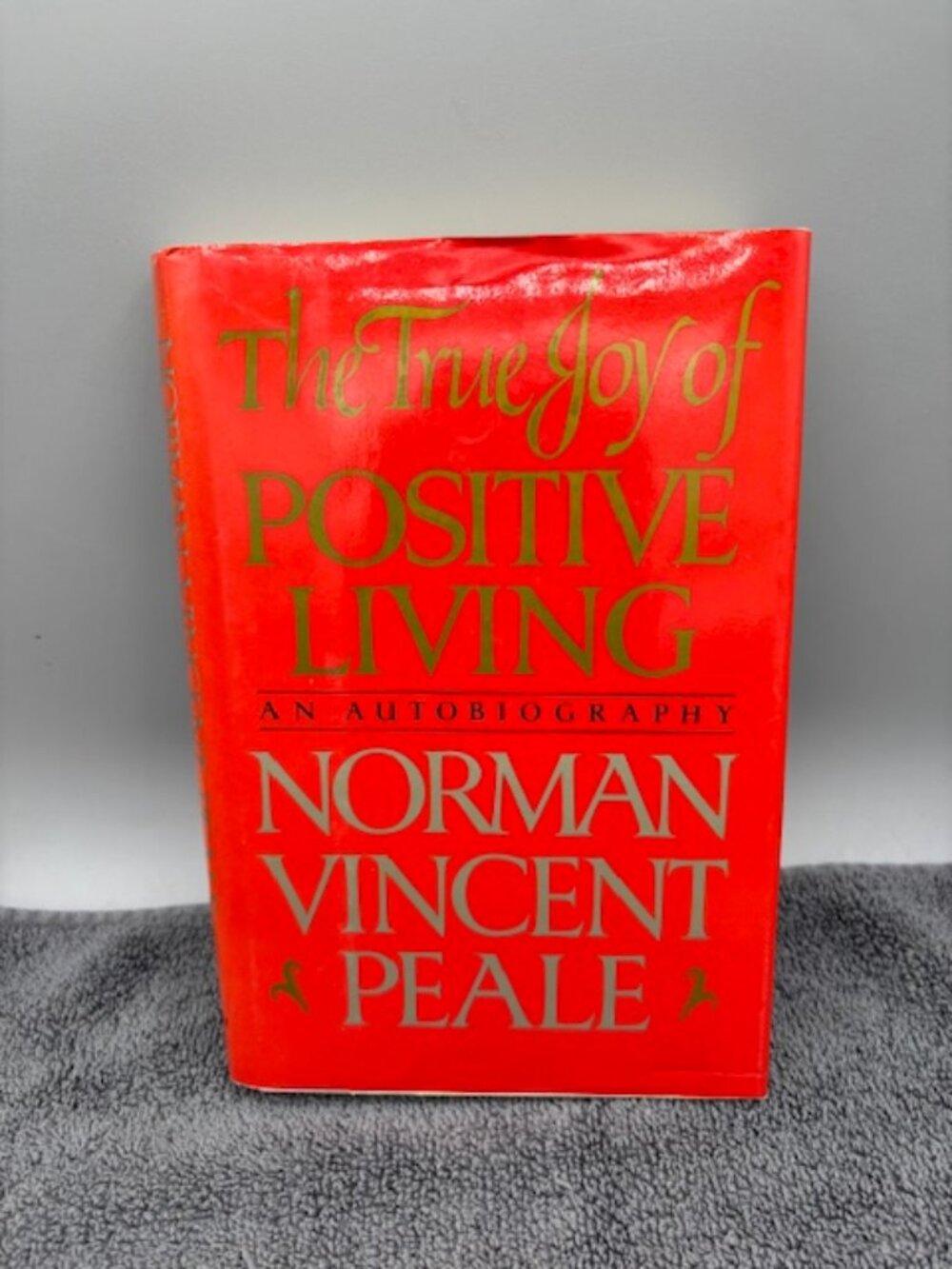 True Joy of Positive Living by Norman Vincent Peale (1984, Hardcover)